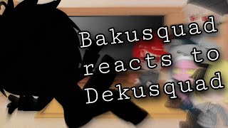 Bakusquad reacts to Dekusquad  Tysm for 200 subs  bkdk  read desc [upl. by Brod535]