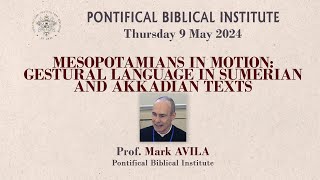 Prof M Avila  Mesopotamians in Motion gestural language in Sumerian and Akkadian texts [upl. by Marian]