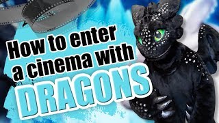 HOW to enter a cinema with DRAGONS [upl. by Hsiekal]