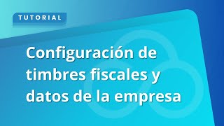 Configuración de timbres fiscales y datos de la empresa [upl. by Nybor190]