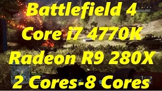 Core i7 4770K  Radeon R9 280X Battlefield 4 CPU 14 Cores Comparison DX11 [upl. by Aldridge450]