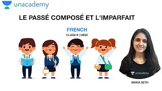 Le passé composé et limparfait  French  Class 9  CBSE  Anika Maam  Unacademy Live [upl. by Townsend209]