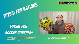 Futsal for Soccer Coaches  Formations and shapes oh my [upl. by Evvie]