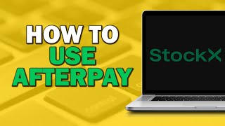 How to Use Afterpay on Stockx Easiest Way​ [upl. by Saltsman]