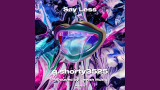 Say Less [upl. by Erny]