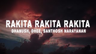 Dhanush Dhee  Rakita Rakita Rakita Lyrics  Santhosh Narayanan  Jagame Thandhiram [upl. by Itra]