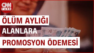 Ölüm Aylığı Alanlar Dikkat İşte Promosyon Ödemesi  CNN TÜRK [upl. by Ahsieken]