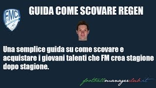 Guida Come Scovare Regen  Football Manager Club [upl. by Oivat47]