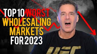 Top 10 Worst Wholesaling Markets for 2023… [upl. by Ardnat]