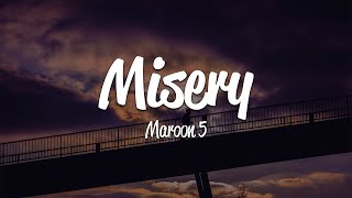 Maroon 5  Misery Lyrics [upl. by Eanom105]