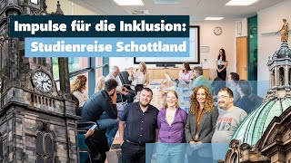 Studienreise Schottland Inklusion im Fokus [upl. by Santos]