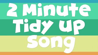 2 Minute Tidy Up Song [upl. by Abott]