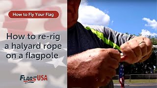 How to ReRig a Halyard Rope on a Flag Pole [upl. by Siocnarf]