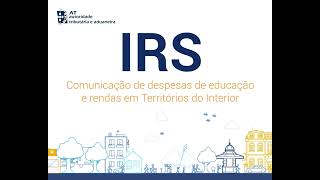 IRS  Comunicação de rendas e de despesas de educação em Territórios do Interior [upl. by Boleyn]