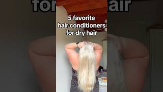 5 favorite hair conditioners for dry hair haircareproducts chanyinbarcelona blondehair [upl. by Notreve]