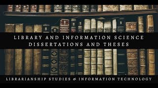 Library and Information Science Dissertations and Theses [upl. by Ahsienom774]