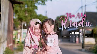 Ibu Aku Rindu  Jasmine Official Lirik Video [upl. by Dhiren]