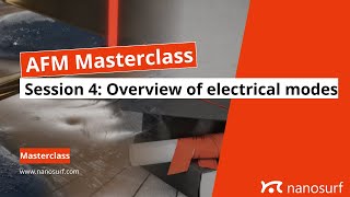 AFM Master Class Session 4 Overview of electrical modes [upl. by Ydospahr]