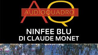 Claude Monet  Ninfee blu [upl. by Sesmar]