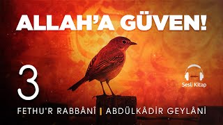 Fethur Rabbani  Abdülkadir Geylani  Allaha Güven  3 Meclis 🎧 Sesli Kitap [upl. by Duax305]