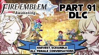 Fire Emblem Awakening  Part 91 Harvest Scramble ALL Female Conversations 300 DLC [upl. by Aamsa]