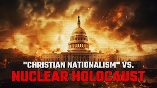 Sam Adams  quotChristian Nationalismquot vs Nuclear Holocaust [upl. by Violeta]