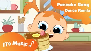 Pancake Song  Dance Remix  ITS MUSIC Kids Songs [upl. by Sissel]