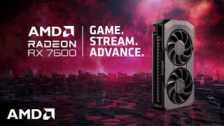 AMD Radeon™ RX 7600  Game Stream Advance [upl. by Sella767]