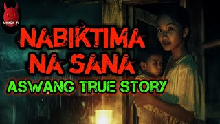 Nabiktima Na Sana  Aswang True Story [upl. by Stefania]