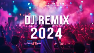 DJ REMIX 2024 🔥 Mashups amp Remixes Of Popular Songs 🔥 DJ Remix Club Music Dance Mix 2024 [upl. by Yarrum]