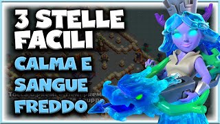 Come fare quot3 STELLE FACILIquot Sfida Calma e Sangue Freddo Regina  Clash of Clans [upl. by Arrakat]