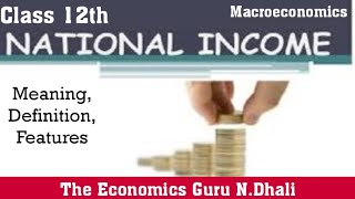 National Income l Macroeconomics l meaning l Definition l Features [upl. by Ultann834]