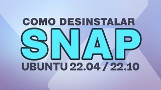 Como Desinstalar Snap En Ubuntu 2204  2210 [upl. by Marentic]