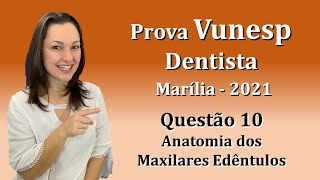 Anatomia dos Maxilares Edêntulos  Concurso Público Dentista Prova Vunesp Questão 10 Marília 2021 [upl. by Sundin]