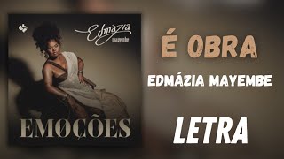 EDMÁZIA MAYEMBE  É OBRA LETRALYRIC VIDEO [upl. by Pogue]