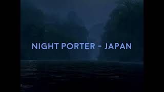 Night Porter  Japan [upl. by Ern806]