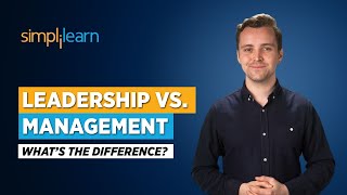 Leadership Vs Management What’s The Difference  Leadership and Management Skills  Simplilearn [upl. by Deach399]