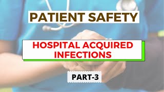 Hospital Acquired Infections  Patient Safety Part 3  UTI CLABSI HAP and SSI [upl. by Postman]