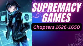 SUPREMACY GAMES  Chapter 1626 1650  Webnovel Audiobook system games [upl. by Lin]