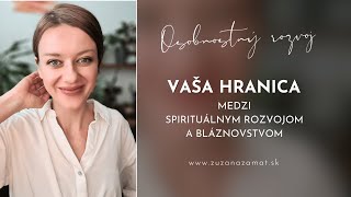 ZUZANA ZAMAT  Hranica medzi spirituálnym rozvojom a bláznovstvom [upl. by Marquis]