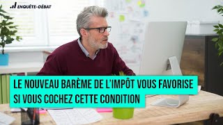 Le nouveau barème de l’impôt vous favorise si vous cochez cette condition [upl. by Peonir]