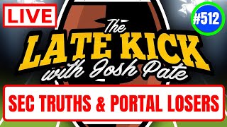 Late Kick Live Ep 512 Portal Winners amp Losers  SEC Truths  Questions  Portal Winners amp Losers [upl. by Dustie]