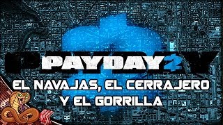 El navajas el cerrajero y el gorrilla Payday 2  Banco oro Club sigilo c Macundra y Cotrof [upl. by Cornie]