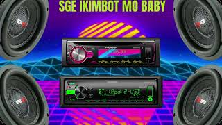 IKIMBOT MO BABY TEST SOUND CHECK BATTLEMIX 2024 Dj ECE CANUMAY REMIX [upl. by Raines]