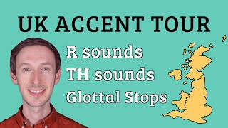 UK Accent Tour R sounds Glottal Stops TH sounds amp more [upl. by Ylehsa]