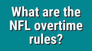 What are the NFL overtime rules [upl. by Yelbmik]