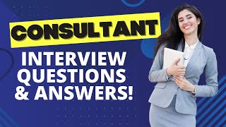 Consultant Interview Questions with Answers [upl. by Anialem]