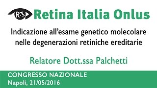 Esame genetico molecolare nelle degenerazioni retiniche ereditarie  Dottssa Palchetti [upl. by Leelaj188]