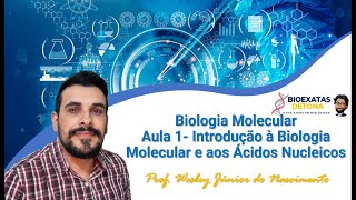 Biologia Molecular Aula 00 Ácidos Nucleicos em Foco Uma Introdução à Biologia Molecular [upl. by Cherian]