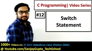 12 Switch Statement in C Programming  Learn Easy C Language Tutorials by Sanjay Gupta in English [upl. by Ttirrem]